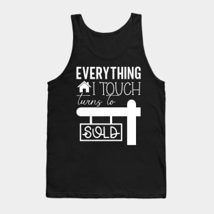 Everything I touch turns to sold Tank Top